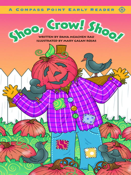Title details for Shoo, Crow! Shoo! by Dana Meachen Rau - Available